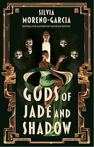 Gods of Jade and Shadow